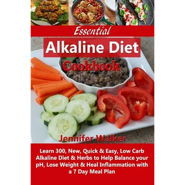 Essential Alkaline Diet Cookbook: Learn 300, New, Quick & Easy, Low Carb Alkaline Diet & Herbs to Help Balance your pH, Lose Weight & Heal Inflammatio