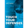 Touch Your Defenses: A life in stories.