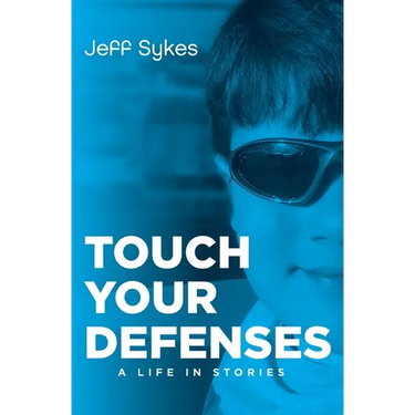 Touch Your Defenses: A life in stories.