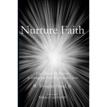 Nurture Faith: Five Minute Meditations to Strengthen Your Walk with Christ