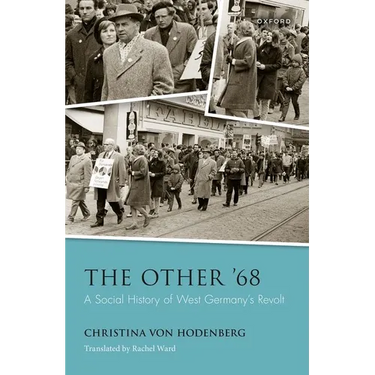 The Other '68: A Social History of West Germany's Revolt