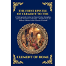 The First Epistle of Clement to the Corinthians: A Vital Apostolic Letter on Church Unity, Discipline, and Early Christian Leadership - Wisdom from th
