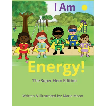 I Am Energy!: The Super Hero Edition