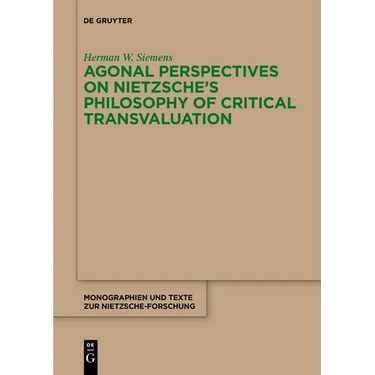 Agonal Perspectives on Nietzsche's Philosophy of Critical Transvaluation