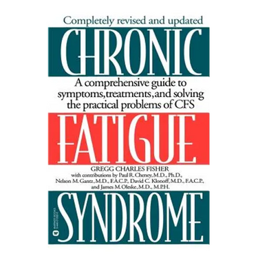 Chronic Fatigue Syndrome: A Comprehensive Guide to Symptoms, Treatments, and Solving the Practical Problems of Cfs