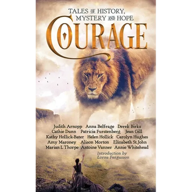 Courage: Tales of History, Mystery and Hope