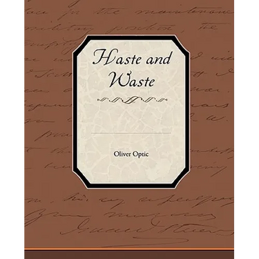 Haste and Waste