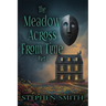 The Meadow Across From Time: Part I