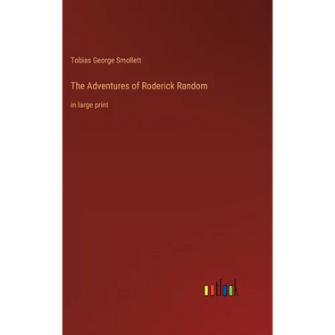The Adventures of Roderick Random: in large print