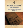 Bible Study For Those Who Don't Read The Bible: Part 2