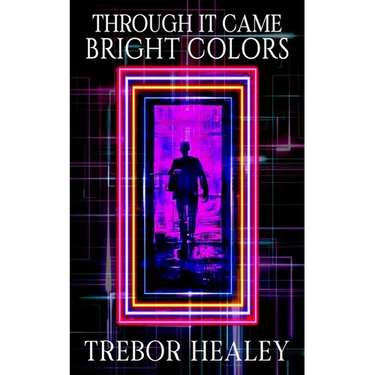 Through It Came Bright Colors