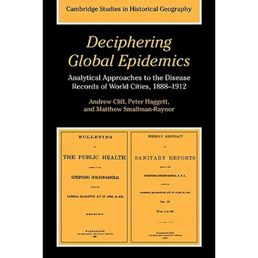Deciphering Global Epidemics: Analytical Approaches to the Disease Records of World Cities, 1888 1912