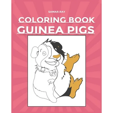 Guinea Pigs Coloring Book: Pet Lovers A Cute Coloring Book with Beautiful and Relaxing Guinea Pig Designs for Adults and kidsGuinea Pig Gift for