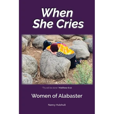 When She Cries: Women of Alabaster