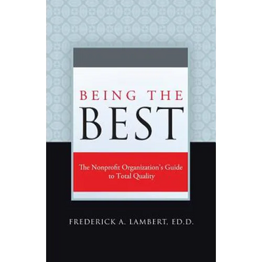 Being the Best: The Nonprofit Organization's Guide to Total Quality