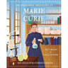 The Incredible Discoveries of Marie Curie: Big Ideas for Curious Minds