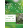 Surviving Sexual Violence: A Guide to Recovery and Empowerment