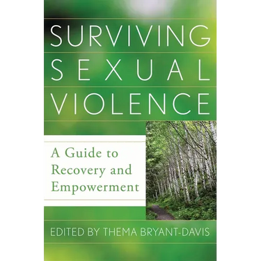 Surviving Sexual Violence: A Guide to Recovery and Empowerment