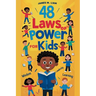 48 laws of power for kids: Creative Strategies, Smart Choices, and Fun Stories to Help Kids Thrive