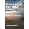 Mobile Phone Customize Your Homepage: Responsive Web Design