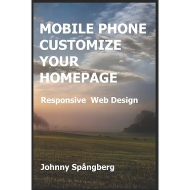 Mobile Phone Customize Your Homepage: Responsive Web Design