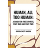 Human, All Too Human: A Book for Free Spirits, Part One and Part Two