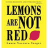 Lemons Are Not Red