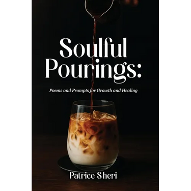 Soulful Pourings: Poems and Prompts for Growth and Healing