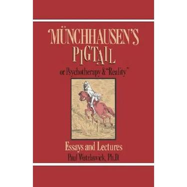 Munchausen's Pigtail: Or Psychotherapy and "Reality"