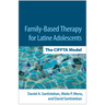 Family-Based Therapy for Latine Adolescents: The Ciffta Model