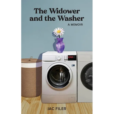 The Widower and the Washer: A Memoir