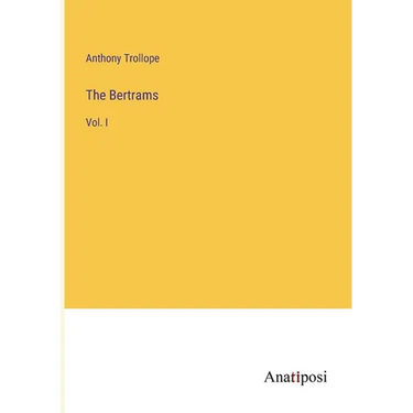 The Bertrams: Vol. I