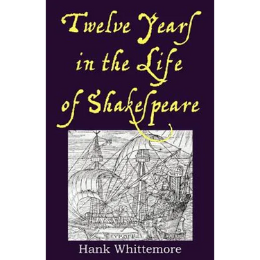 Twelve Years in the Life of Shakespeare