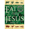 Eat Like Jesus: Returning to Kosher Christianity