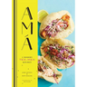 AMA: A Modern Tex-Mex Kitchen (Mexican Food Cookbooks, Tex-Mex Cooking, Mexican and Spanish Recipes)