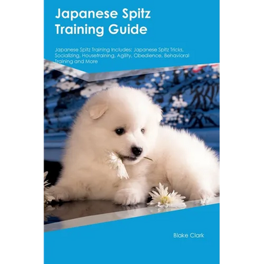 Japanese Spitz Training Guide Japanese Spitz Training Includes: Japanese Spitz Tricks, Socializing, Housetraining, Agility, Obedience, Behavioral Trai
