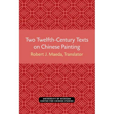 Two Twelfth-Century Texts on Chinese Painting