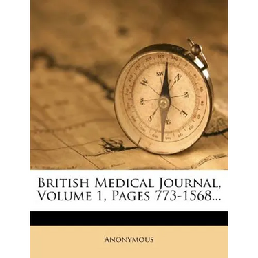 British Medical Journal, Volume 1, Pages 773-1568...