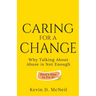 Caring For A Change: Why Talking About Abuse is Not Enough