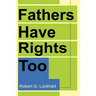 Fathers Have Rights Too