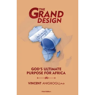 The Grand Design: God's ultimate purpose for Africa