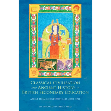 Classical Civilisation and Ancient History in British Secondary Education