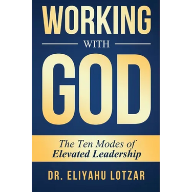 Working With God: The Ten Modes of Elevated Leadership