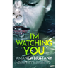 I'M WATCHING YOU an unputdownable psychological thriller with a breathtaking twist