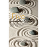 Five Smooth Stones: What I Know About God, for Sure
