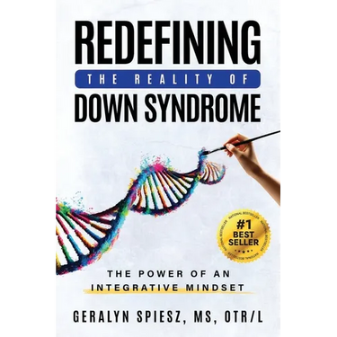 Redefining the Reality of Down Syndrome: The Power of an Integrative Mindset