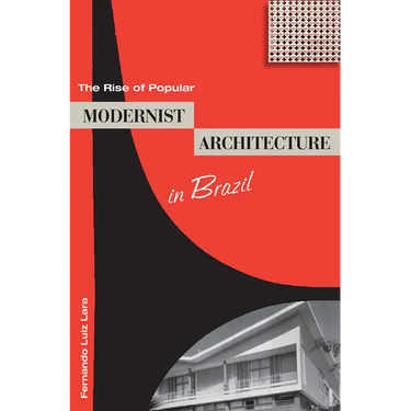 The Rise of Popular Modernist Architecture in Brazil