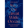 Into the Great Wide Ocean: Life in the Least Known Habitat on Earth