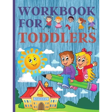 Workbook For Toddlers: Preschool And Kindergarten .110 Pages Fun Learning For Preschoolers