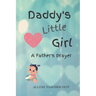 Daddy's Little Girl: A Father's Prayer